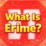 What Is Erime