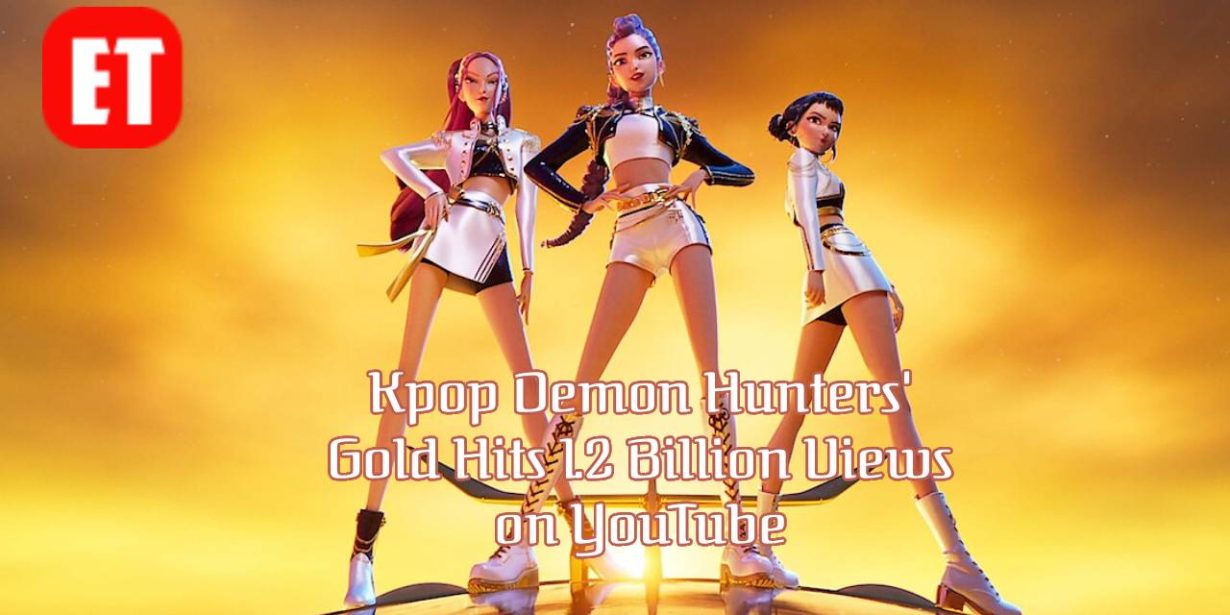 Kpop Demon Hunters' Gold Hits 1.2 Billion Views on YouTube