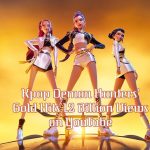 Kpop Demon Hunters' Gold Hits 1.2 Billion Views on YouTube