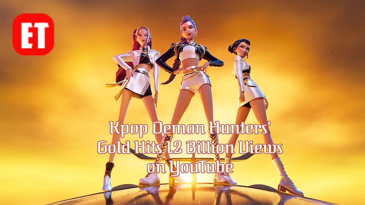 Kpop Demon Hunters' Gold Hits 1.2 Billion Views on YouTube