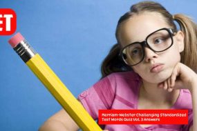 Merriam-Webster Challenging Standardized Test Words Quiz Vol. 3 Answers