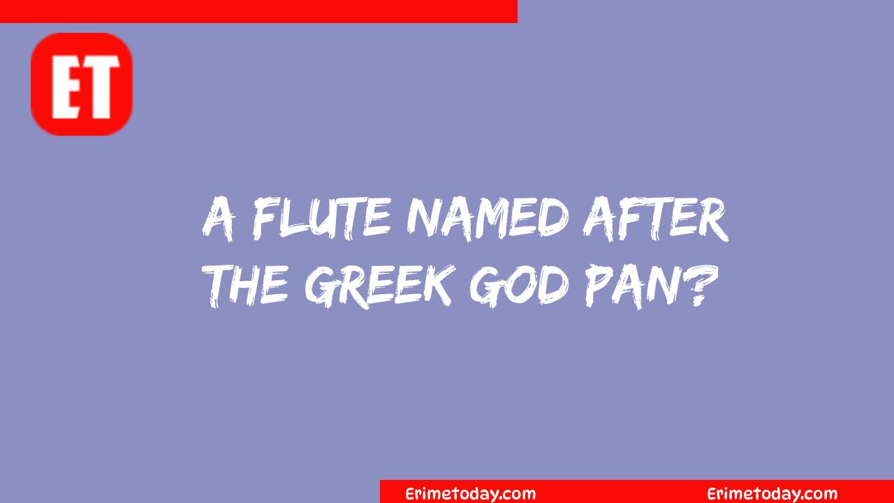 A Flute Named After the Greek God Pan?