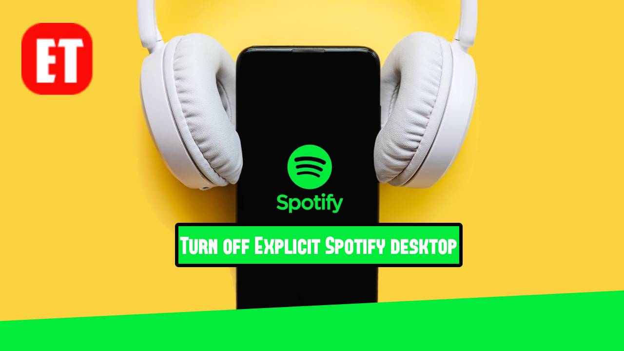 How to Turn Off Explicit Content on Spotify Desktop
