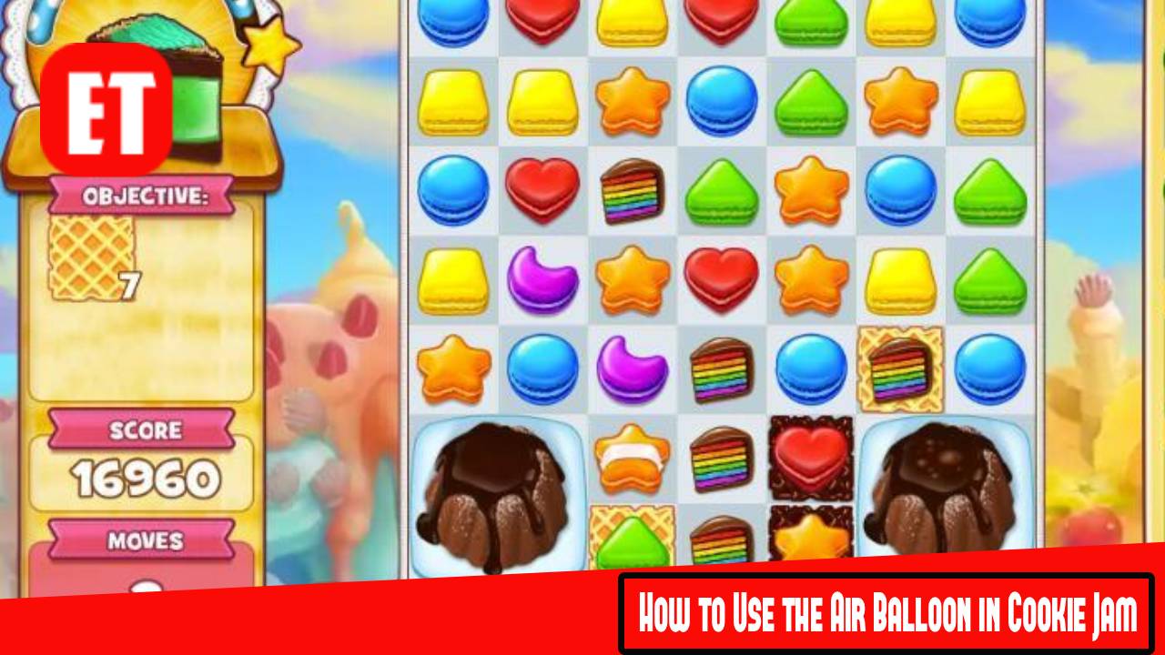 How to Use the Air Balloon in Cookie Jam