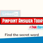 LinkedIn Pinpoint #744 Answer May 14, 2026