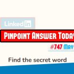 LinkedIn Pinpoint #747 Answer May 17, 2026