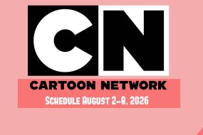 Cartoon Network Schedule August 2–8, 2026
