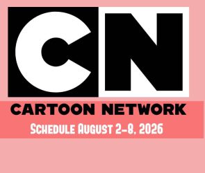 Cartoon Network Schedule August 2–8, 2026