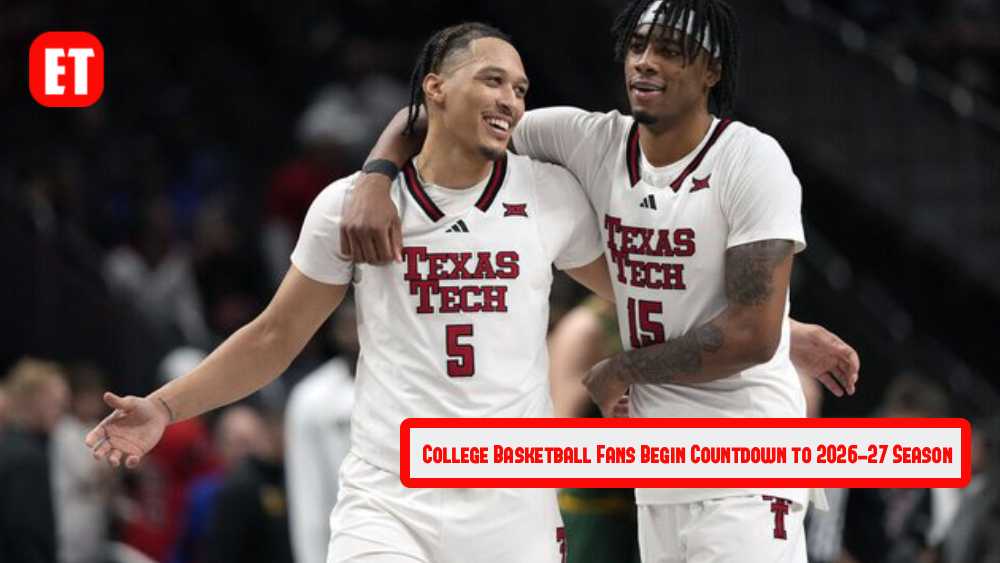 College Basketball Fans Begin Countdown to 2026-27 Season