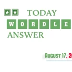 Today’s Wordle Hints And Answer: August 17, 2026
