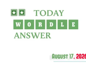 Today’s Wordle Hints And Answer: August 17, 2026