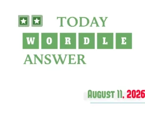 Today’s Wordle Hints And Answer: August 11, 2026