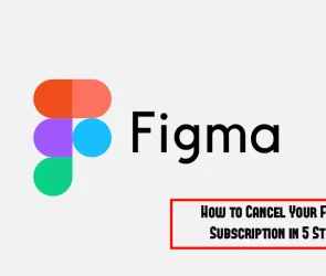 How to Cancel Your Figma Subscription in 5 Steps